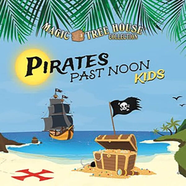 Magic Tree House - Pirates Past Noon